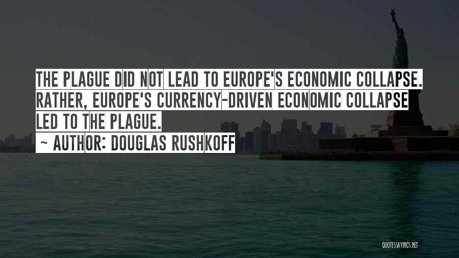 Economic Collapse Quotes By Douglas Rushkoff