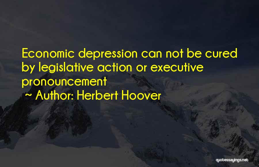 Economic Depression Quotes By Herbert Hoover