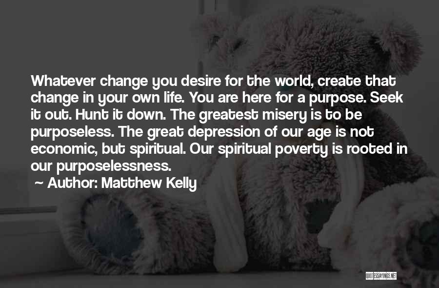 Economic Depression Quotes By Matthew Kelly