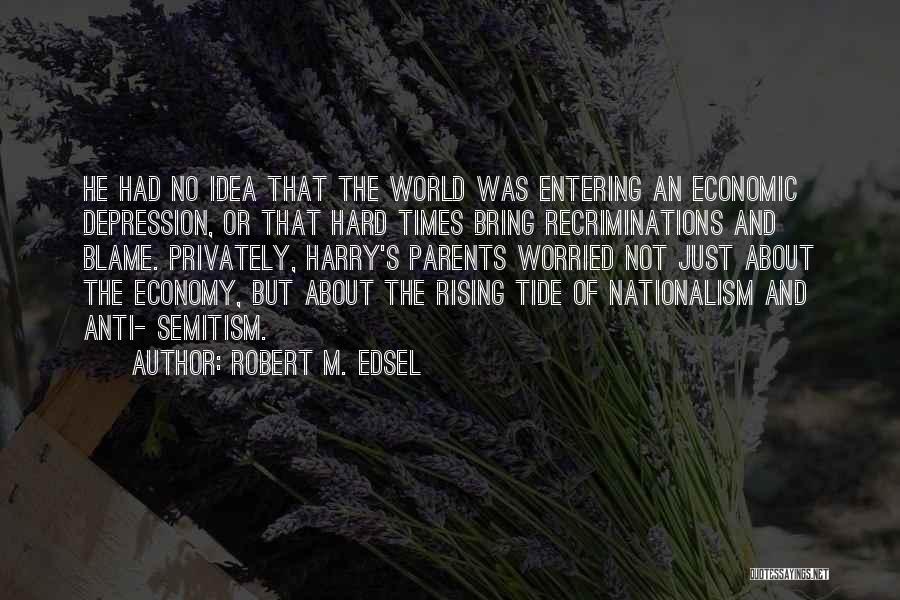 Economic Depression Quotes By Robert M. Edsel