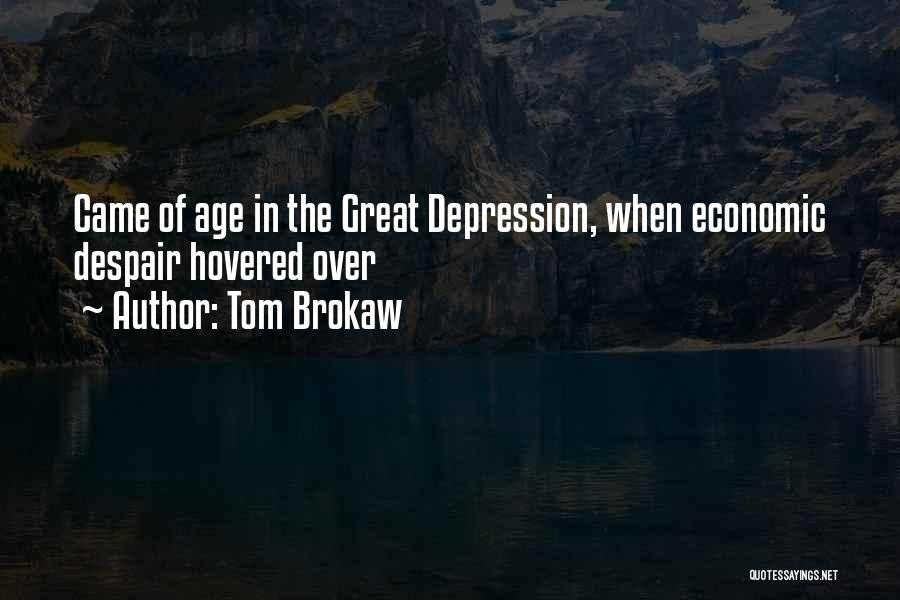 Economic Depression Quotes By Tom Brokaw