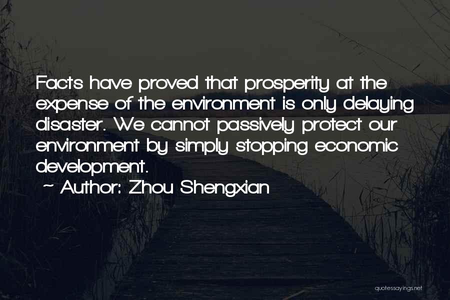 Economic Development And Environment Quotes By Zhou Shengxian