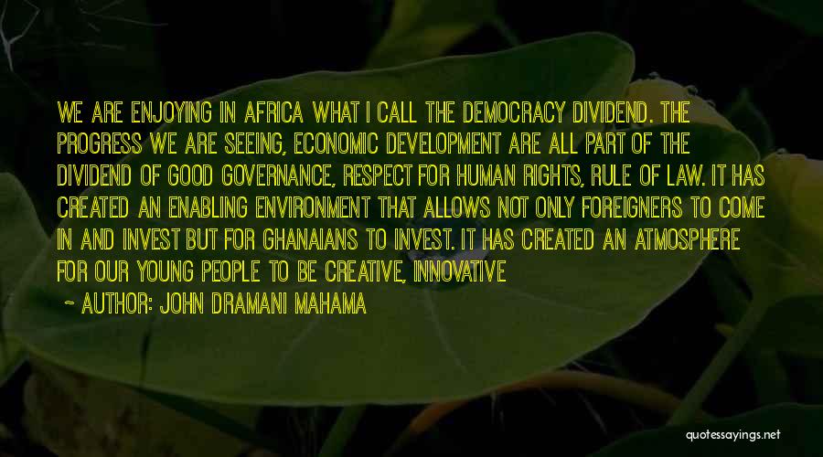 Economic Development Vs Environment Quotes By John Dramani Mahama