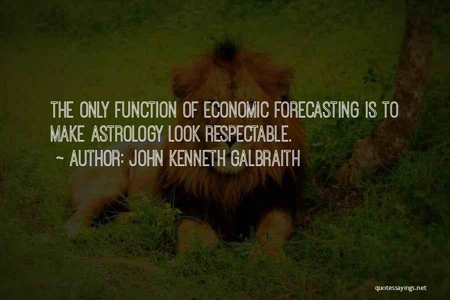 Economic Forecasting Quotes By John Kenneth Galbraith