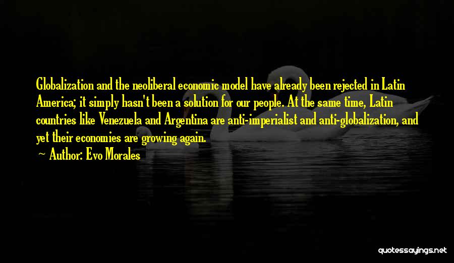 Economic Globalization Quotes By Evo Morales