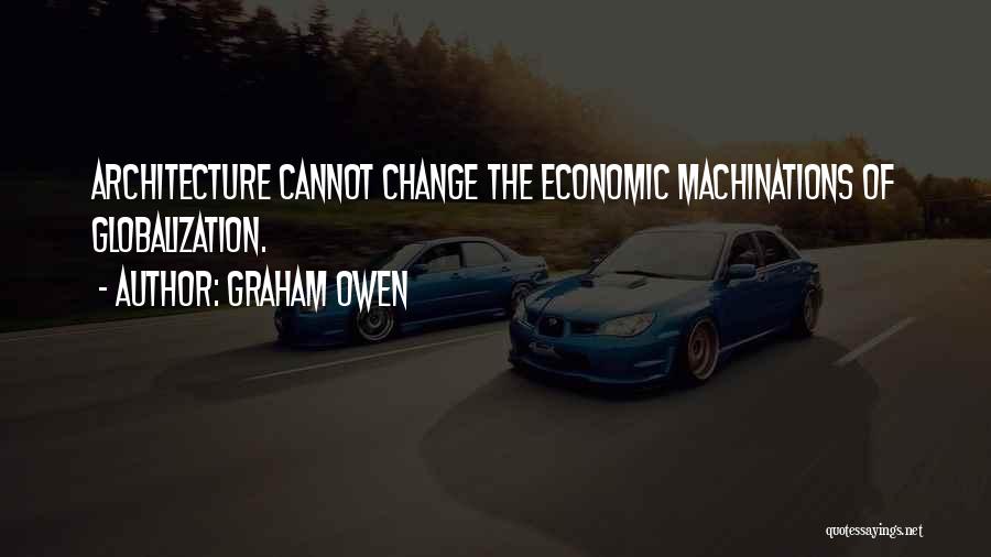 Economic Globalization Quotes By Graham Owen