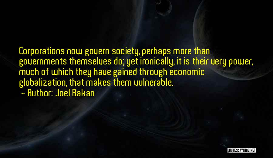 Economic Globalization Quotes By Joel Bakan