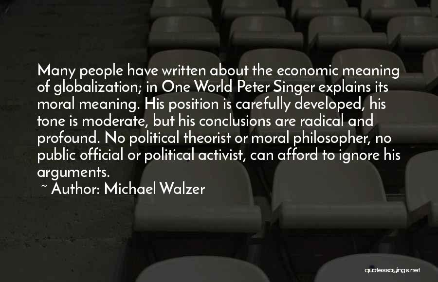 Economic Globalization Quotes By Michael Walzer