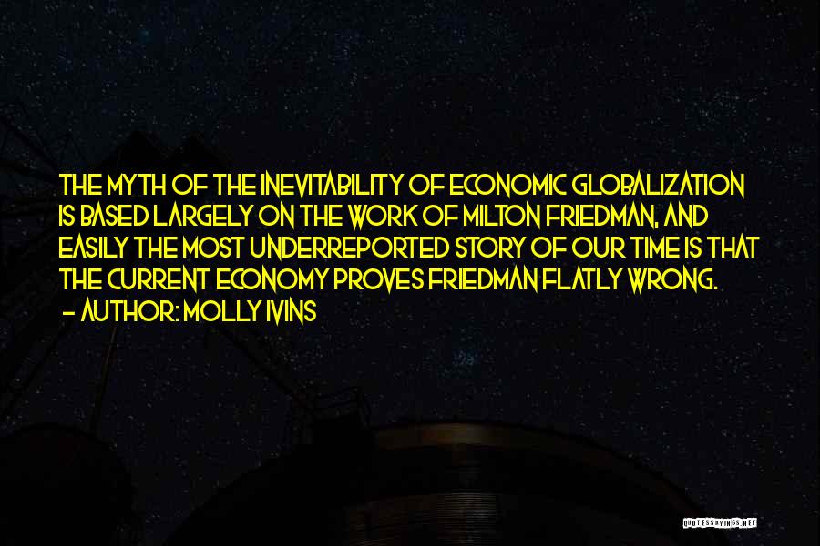 Economic Globalization Quotes By Molly Ivins