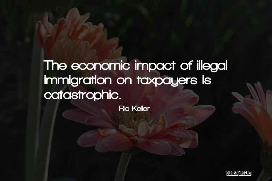 Economic Impact Quotes By Ric Keller Economic Impact Quotes By Ric Keller