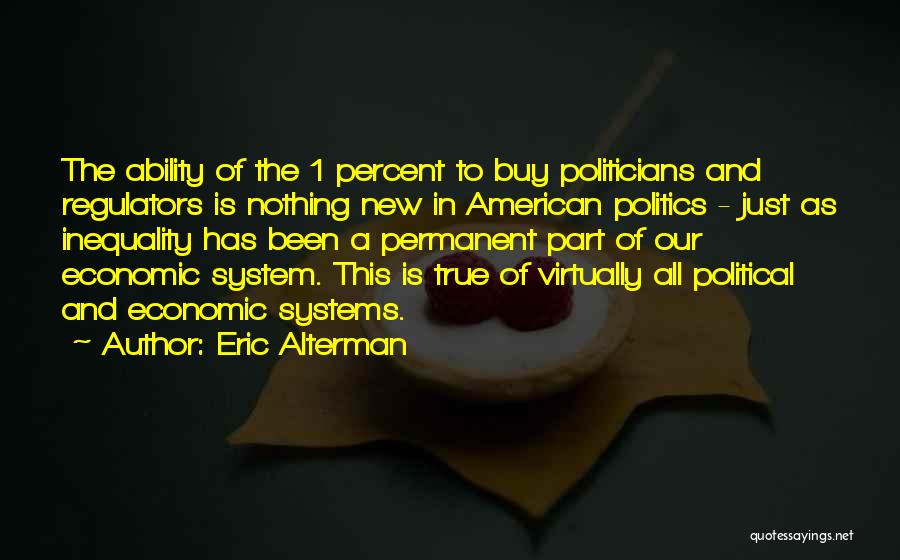 Economic Inequality Quotes By Eric Alterman