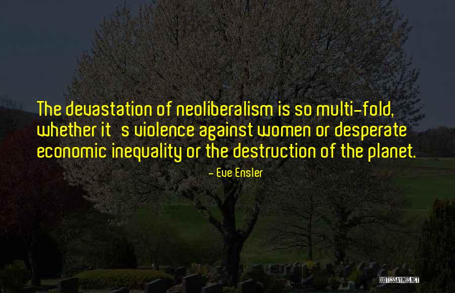 Economic Inequality Quotes By Eve Ensler Economic Inequality Quotes By Eve Ensler