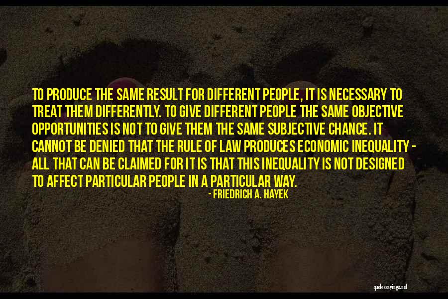 Economic Inequality Quotes By Friedrich A. Hayek Economic Inequality Quotes By Friedrich A. Hayek