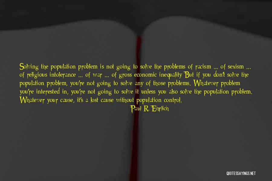 Economic Inequality Quotes By Paul R. Ehrlich Economic Inequality Quotes By Paul R. Ehrlich