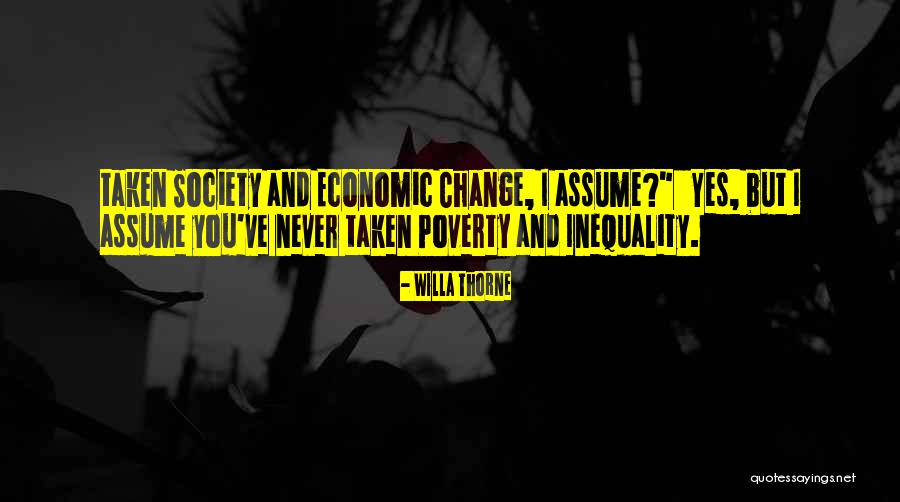 Economic Inequality Quotes By Willa Thorne