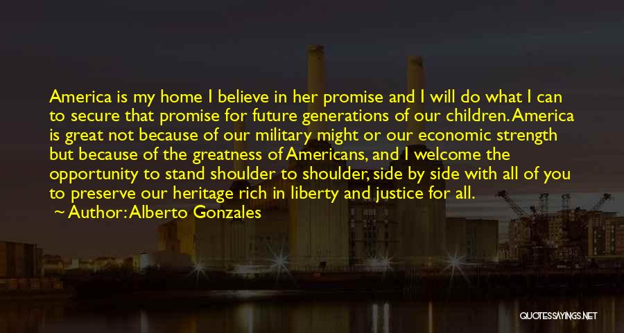 Economic Justice Quotes By Alberto Gonzales