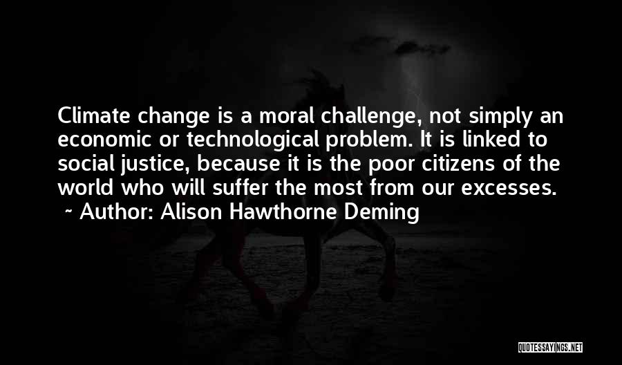 Economic Justice Quotes By Alison Hawthorne Deming