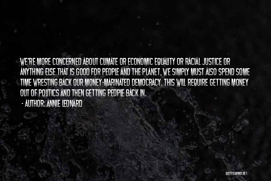 Economic Justice Quotes By Annie Leonard