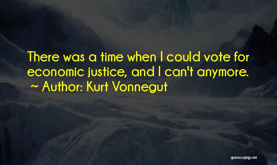 Economic Justice Quotes By Kurt Vonnegut