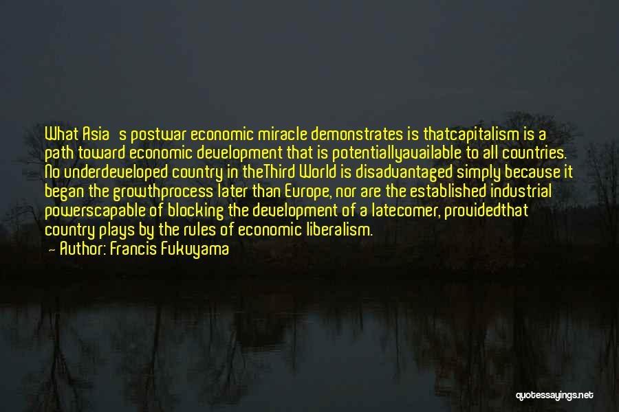 Economic Liberalism Quotes By Francis Fukuyama