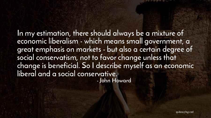 Economic Liberalism Quotes By John Howard Economic Liberalism Quotes By John Howard