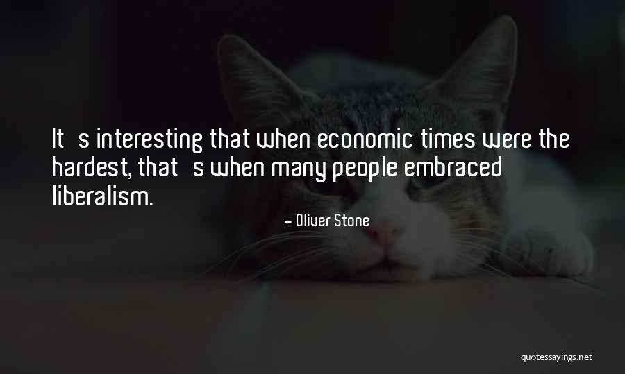 Economic Liberalism Quotes By Oliver Stone