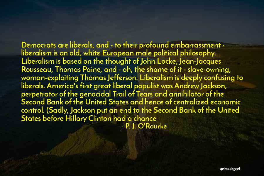 Economic Liberalism Quotes By P. J. O'Rourke