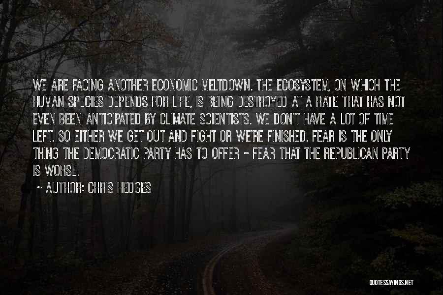 Economic Meltdown Quotes By Chris Hedges