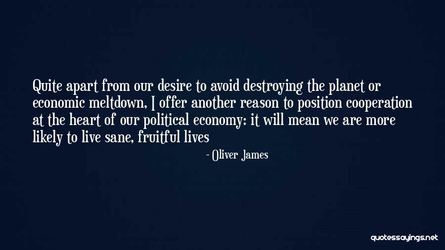 Economic Meltdown Quotes By Oliver James