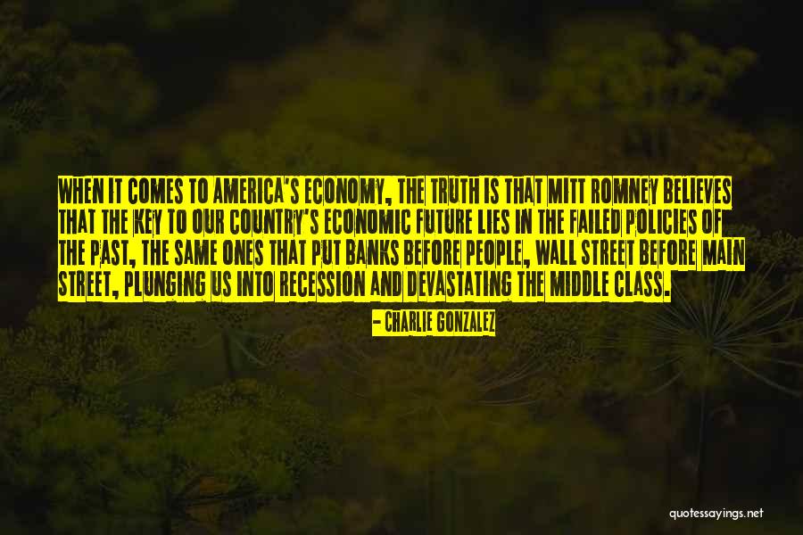 Economic Policies Quotes By Charlie Gonzalez