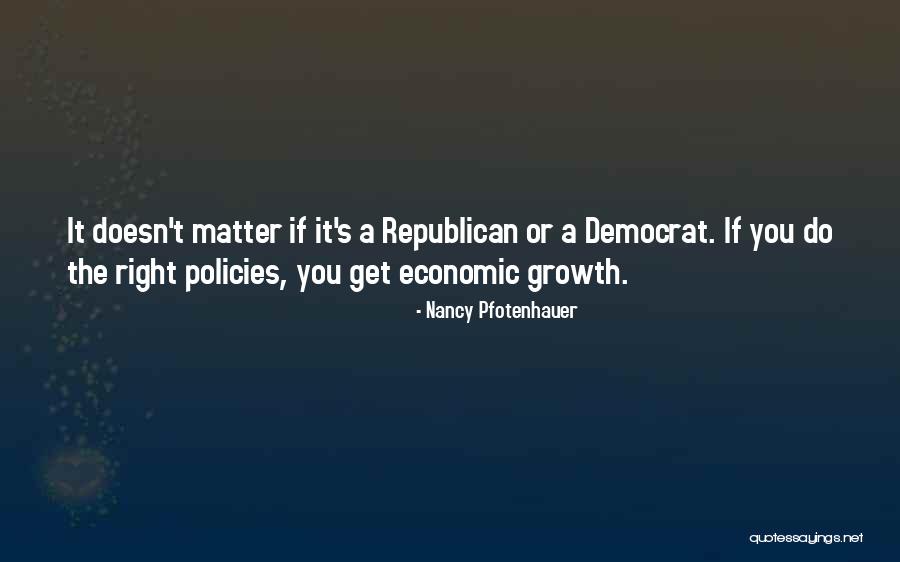 Economic Policies Quotes By Nancy Pfotenhauer