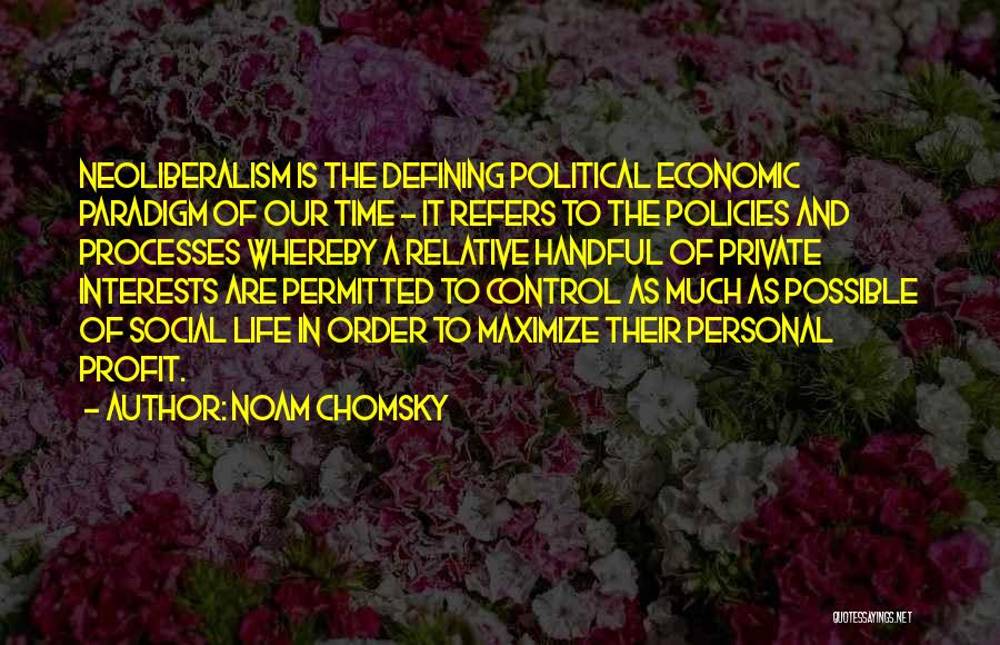 Economic Policies Quotes By Noam Chomsky