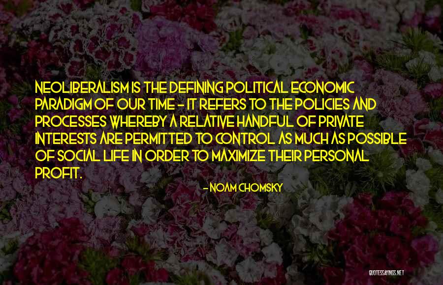 Economic Policies Quotes By Noam Chomsky