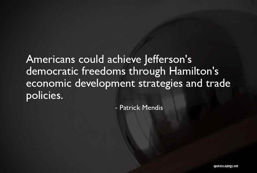 Economic Policies Quotes By Patrick Mendis