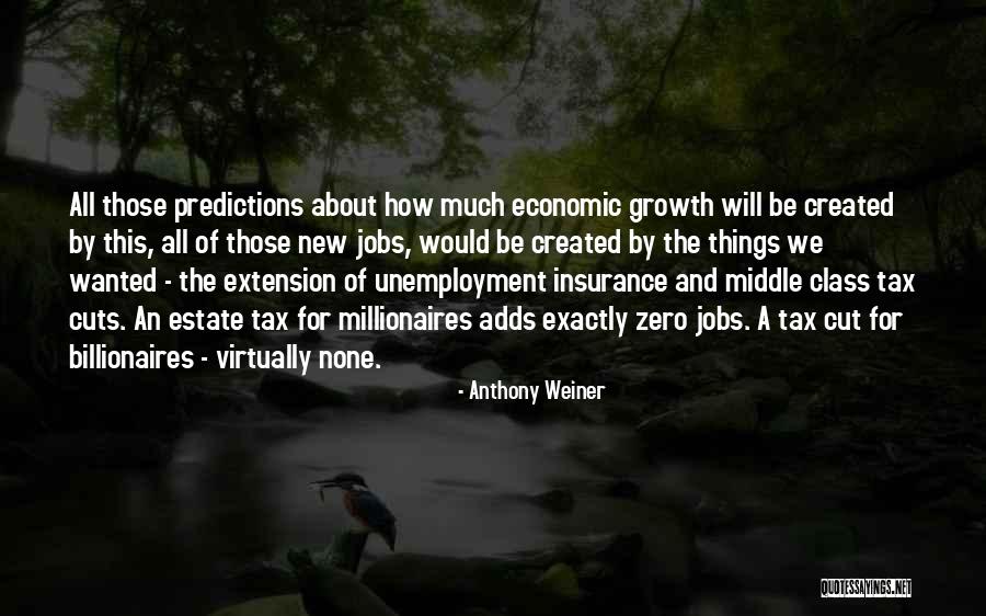 Economic Predictions Quotes By Anthony Weiner Economic Predictions Quotes By Anthony Weiner