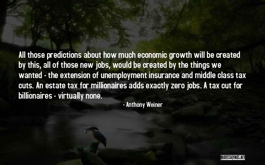 Economic Predictions Quotes By Anthony Weiner