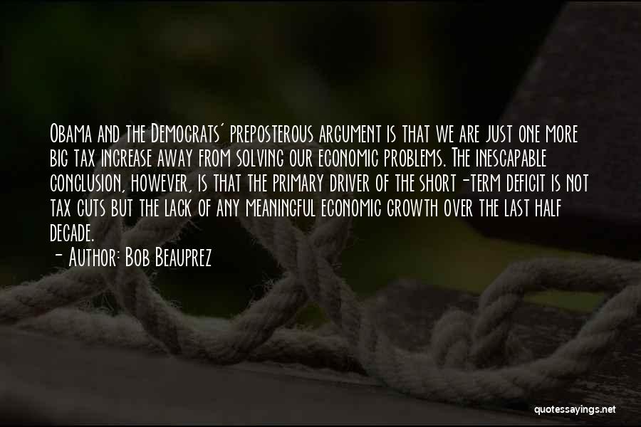 Economic Problems Quotes By Bob Beauprez