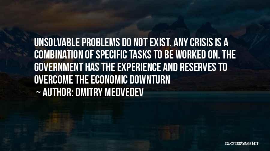 Economic Problems Quotes By Dmitry Medvedev