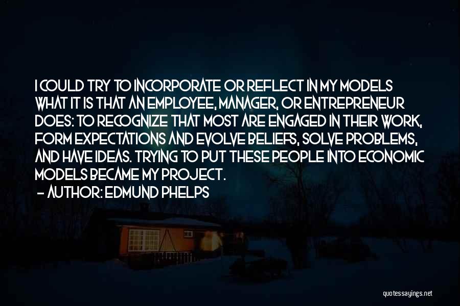 Economic Problems Quotes By Edmund Phelps