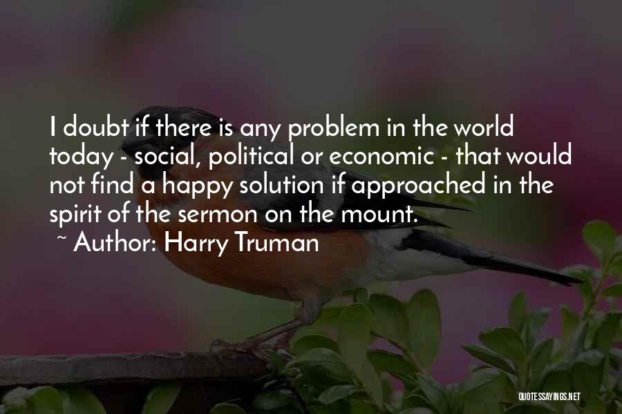 Economic Problems Quotes By Harry Truman