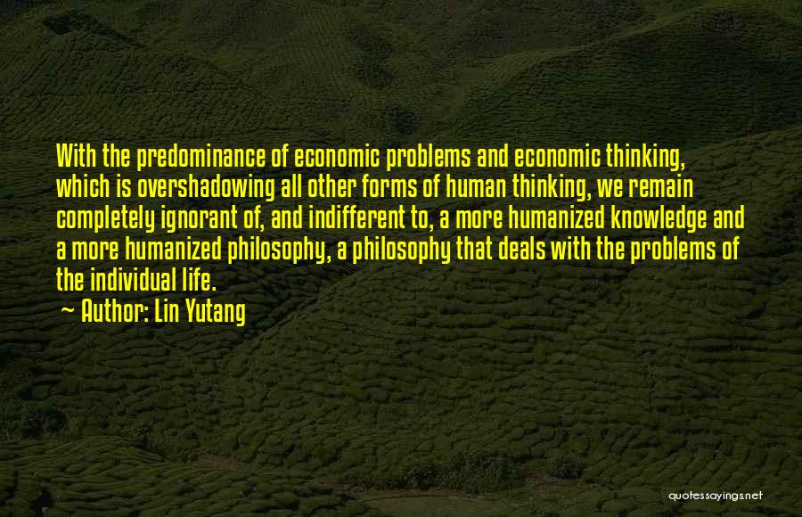 Economic Problems Quotes By Lin Yutang