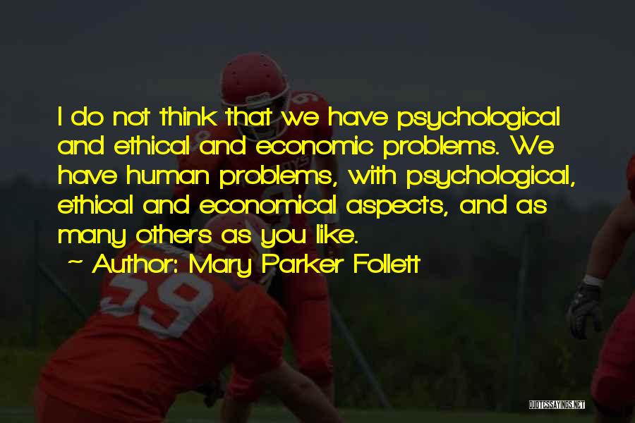 Economic Problems Quotes By Mary Parker Follett