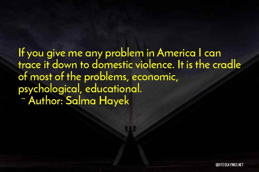 Economic Problems Quotes By Salma Hayek