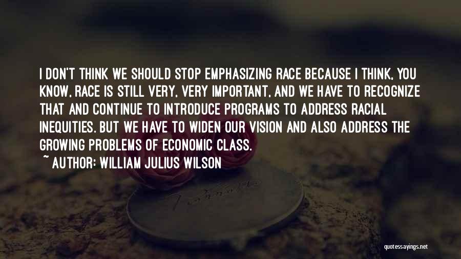 Economic Problems Quotes By William Julius Wilson