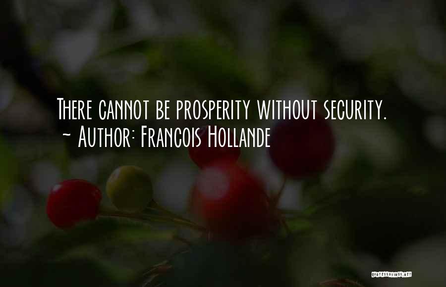 Economic Prosperity Quotes By Francois Hollande