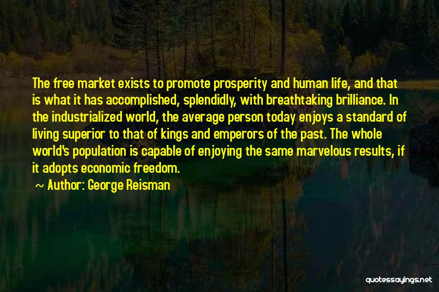 Economic Prosperity Quotes By George Reisman