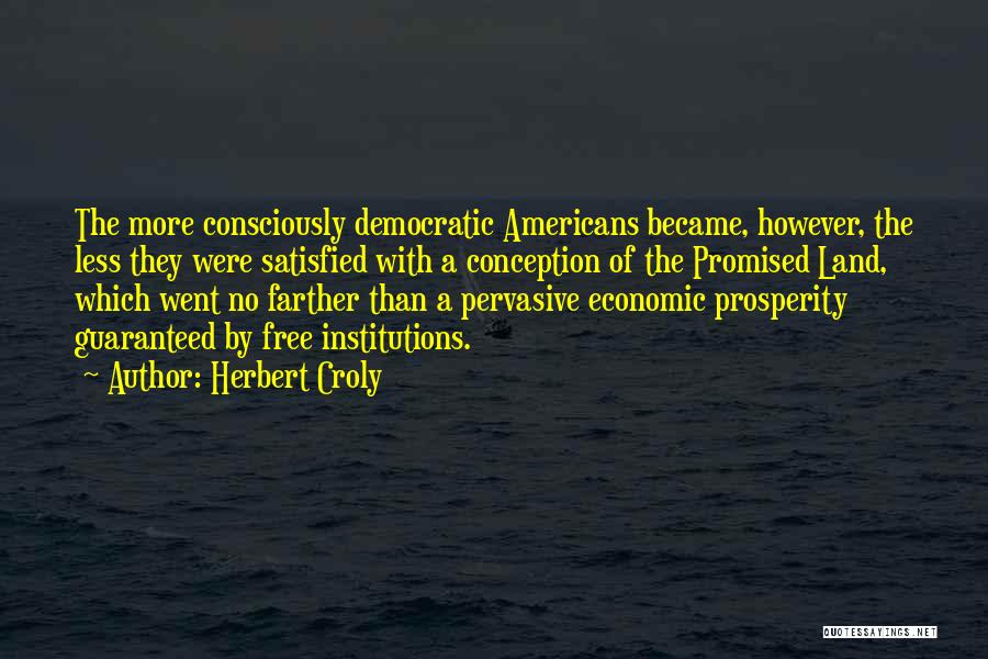 Economic Prosperity Quotes By Herbert Croly