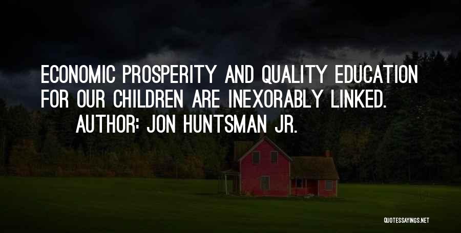 Economic Prosperity Quotes By Jon Huntsman Jr.