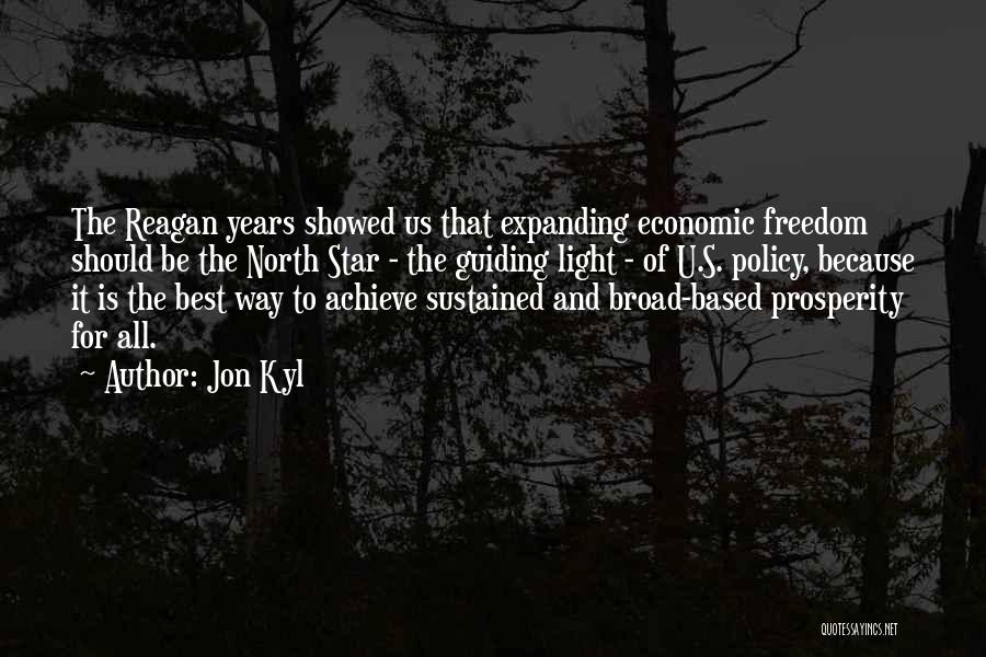 Economic Prosperity Quotes By Jon Kyl