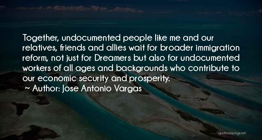 Economic Prosperity Quotes By Jose Antonio Vargas